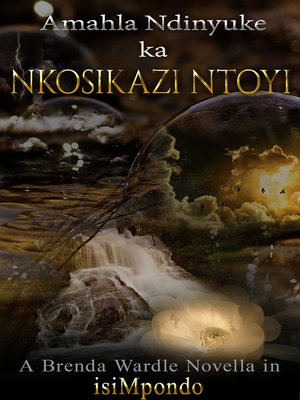 cover image of Amahla Ndinyuke ka Nkosikazi Ntoyi